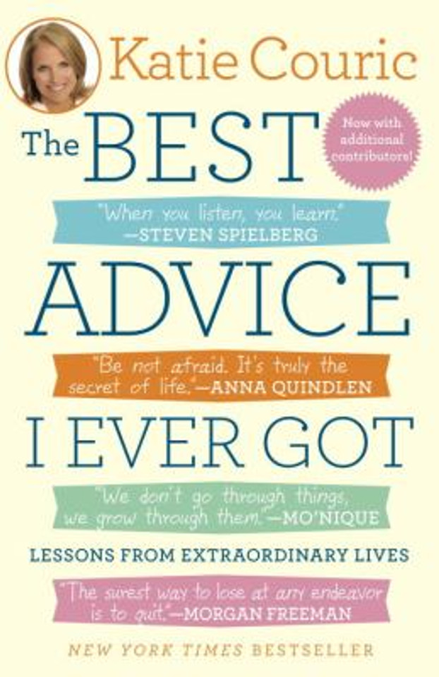 The Best Advice I Ever Got: Lessons from Extraordinary Lives [Paperback] Cover
