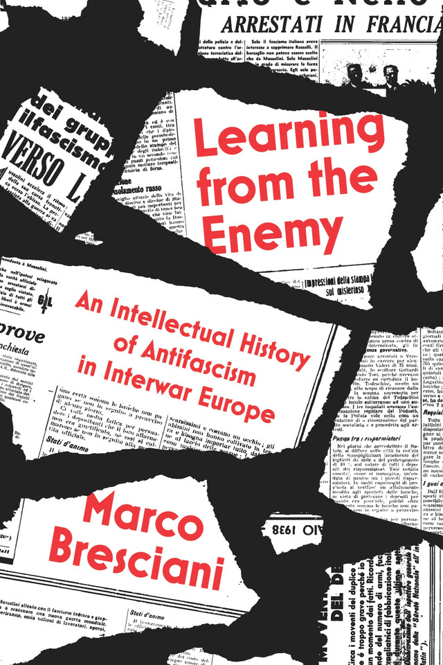 Learning from the Enemy: An Intellectual History of Antifascism in Interwar Europe book cover by Marco Bresciani