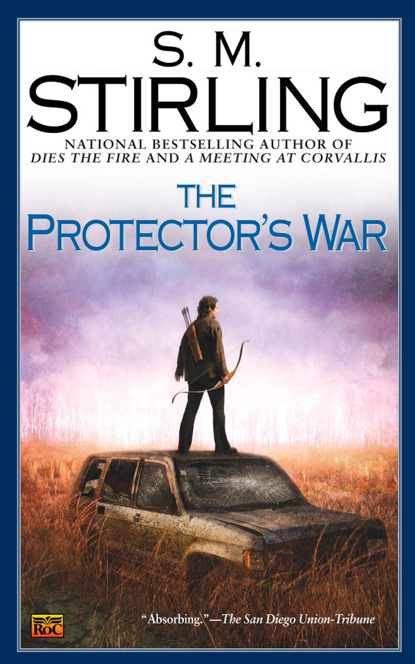 The Protector's War (A Novel of the Change) book cover by S. M. Stirling
