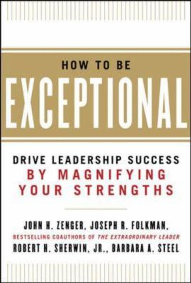 How to Be Exceptional: Drive Leadership Success by Magnifying Your Strengths [Hardcover] Cover
