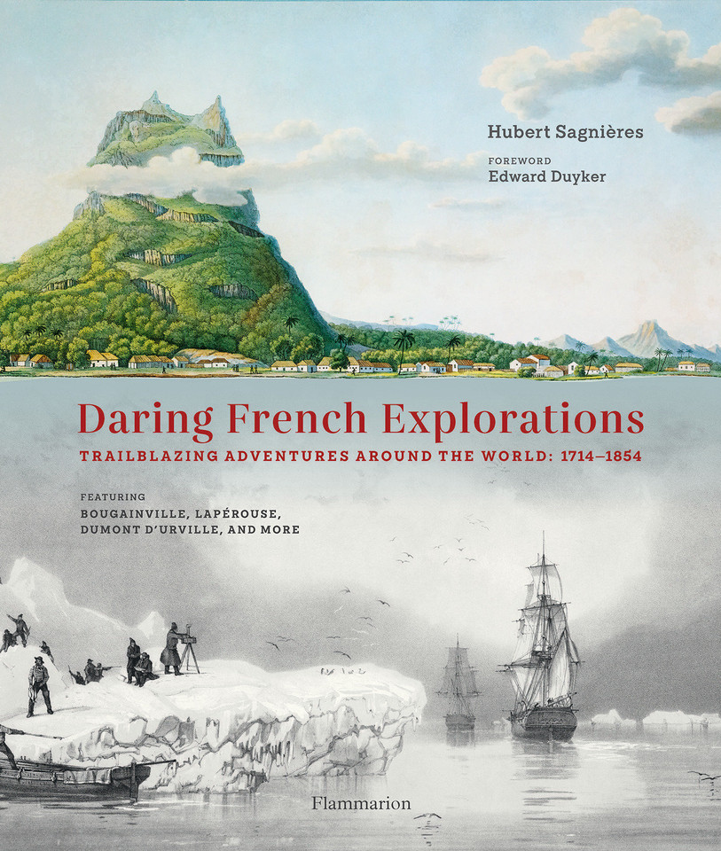 Daring French Explorations: Trailblazing Adventures around the World: 1714-1854 book cover by Hubert Sagnières