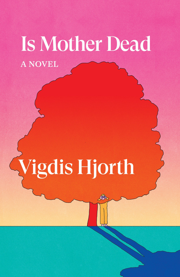 Is Mother Dead (Verso Fiction) book cover by Vigdis Hjorth