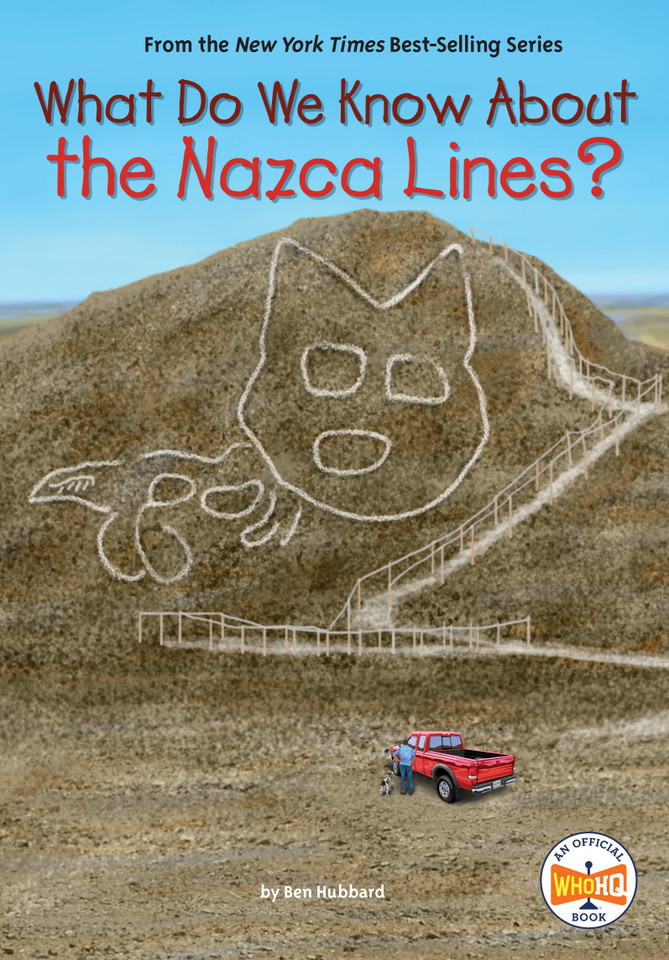 What Do We Know About the Nazca Lines? (What Do We Know About?) book cover by Ben Hubbard, Who HQ
