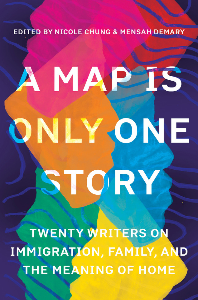 A Map Is Only One Story: Twenty Writers on Immigration, Family, and the Meaning of Home book cover by 