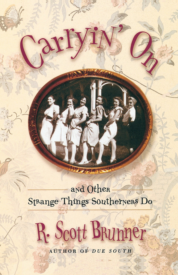 Carryin' On: and Other Strange Things Southerners Do book cover by R. Scott Brunner