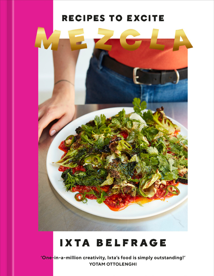 Mezcla: Recipes to Excite [A Cookbook] book cover by Ixta Belfrage