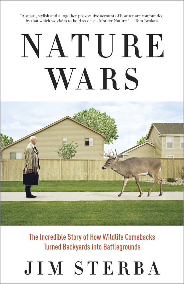 Nature Wars: The Incredible Story of How Wildlife Comebacks Turned Backyards into Battlegrounds book cover by Jim Sterba