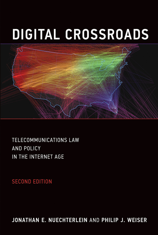 Digital Crossroads, second edition: Telecommunications Law and Policy in the Internet Age book cover by Jonathan E. Nuechterlein, Philip J. Weiser