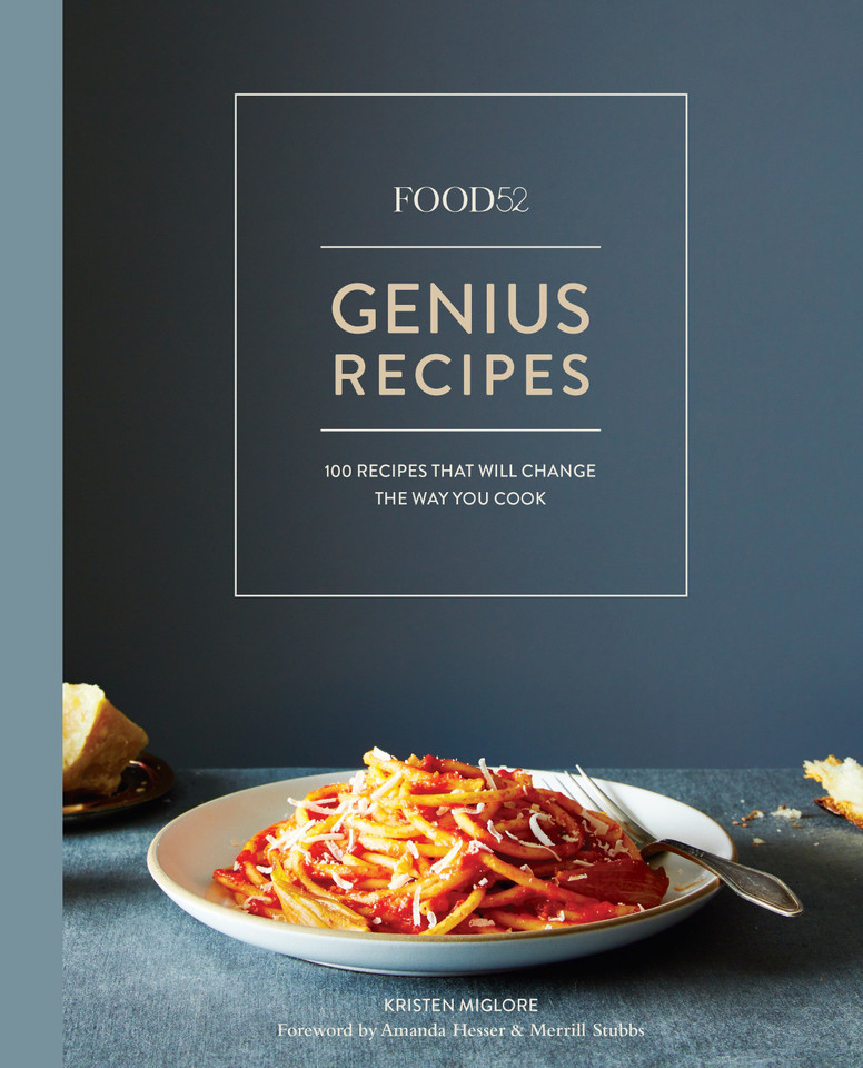 Food52 Genius Recipes: 100 Recipes That Will Change the Way You Cook [A Cookbook] (Food52 Works) book cover by Kristen Miglore