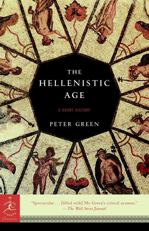 The Hellenistic Age: A Short History (Modern Library Chronicles) book cover by Peter Green