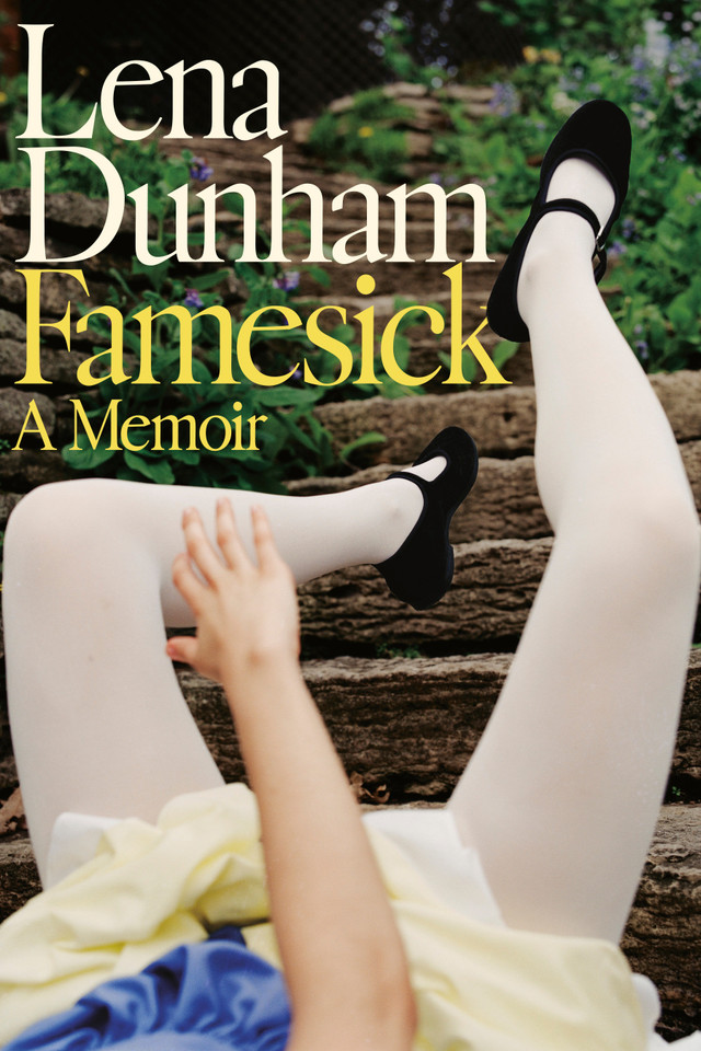 Famesick: A Memoir book cover by Lena Dunham