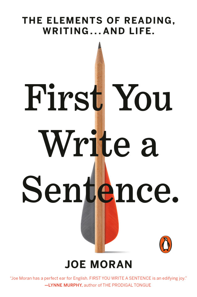 First You Write a Sentence: The Elements of Reading, Writing . . . and Life book cover by Joe Moran
