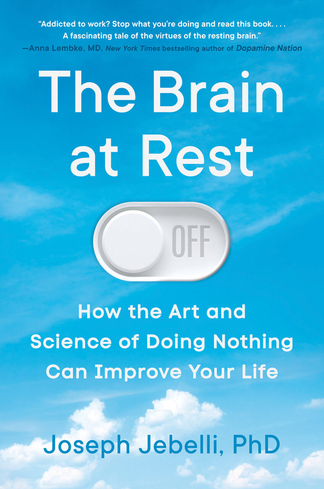 The Brain at Rest: How the Art and Science of Doing Nothing Can Improve Your Life book cover by Joseph Jebelli, PhD