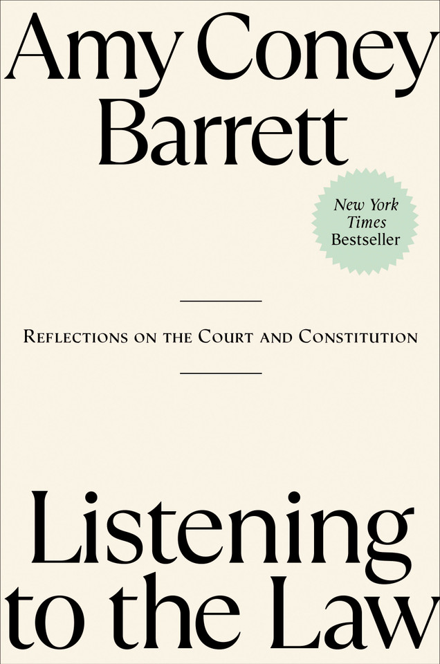 Listening to the Law: Reflections on the Court and Constitution book cover by Amy Coney Barrett