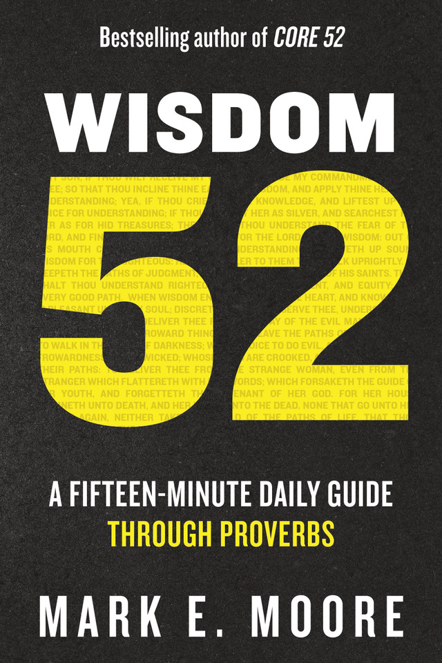 Wisdom 52: A Fifteen-Minute Daily Guide Through Proverbs: A Bible Study book cover by Mark E. Moore