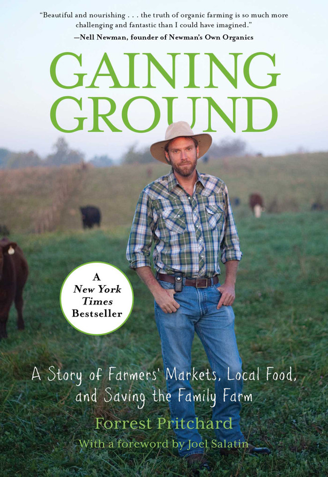 Gaining Ground: A Story Of Farmers' Markets, Local Food, And Saving The Family Farm book cover by Forrest Pritchard, Joel Salatin