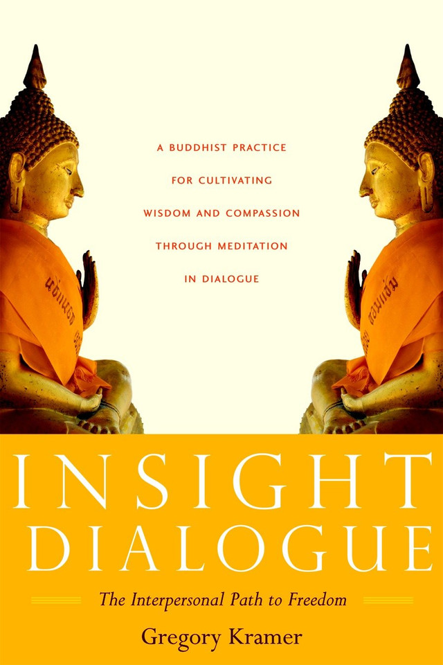 Insight Dialogue: The Interpersonal Path to Freedom book cover by Gregory Kramer