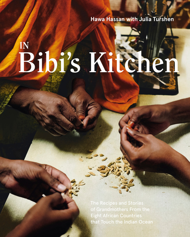In Bibi's Kitchen: The Recipes and Stories of Grandmothers from the Eight African Countries that Touch the Indian Ocean [A Cookbook] book cover by Hawa Hassan