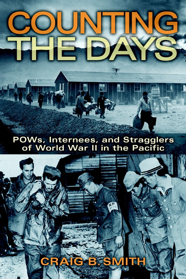 Counting the Days: POWs, Internees, and Stragglers of World War II in the Pacific book cover by Craig B. Smith