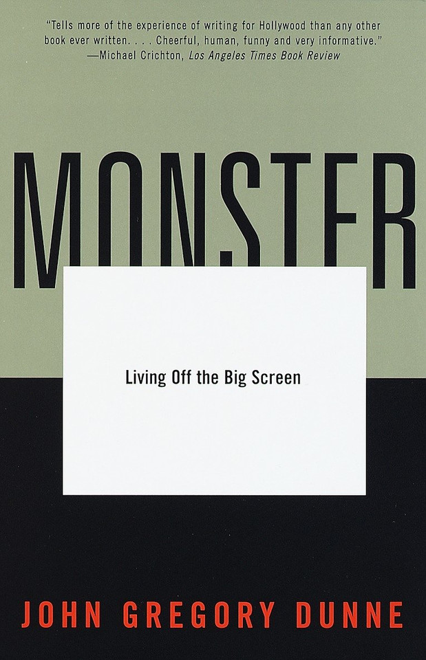 Monster: Living Off the Big Screen book cover by John Gregory Dunne