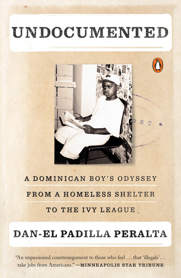 Undocumented: A Dominican Boy's Odyssey from a Homeless Shelter to the Ivy League book cover by Dan-el Padilla Peralta