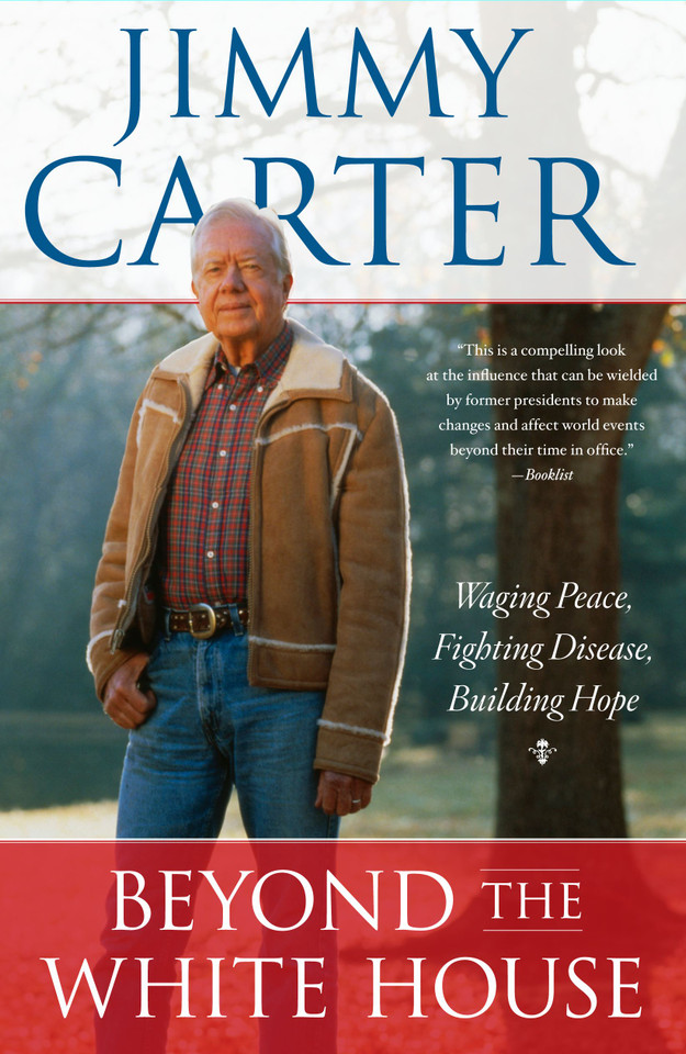 Beyond the White House: Waging Peace, Fighting Disease, Building Hope book cover by Jimmy Carter