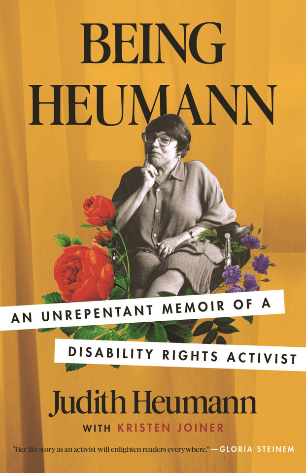 Being Heumann (LARGE PRINT EDITION): An Unrepentant Memoir of a Disability Rights Activist book cover by Judith Heumann