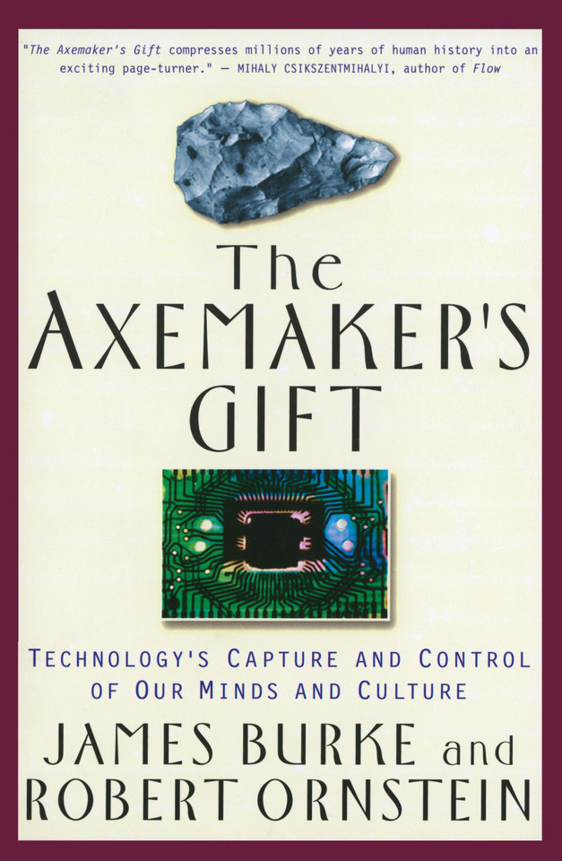The Axemaker's Gift: Technology's Capture and Control of Our Minds and Culture book cover by James Burke