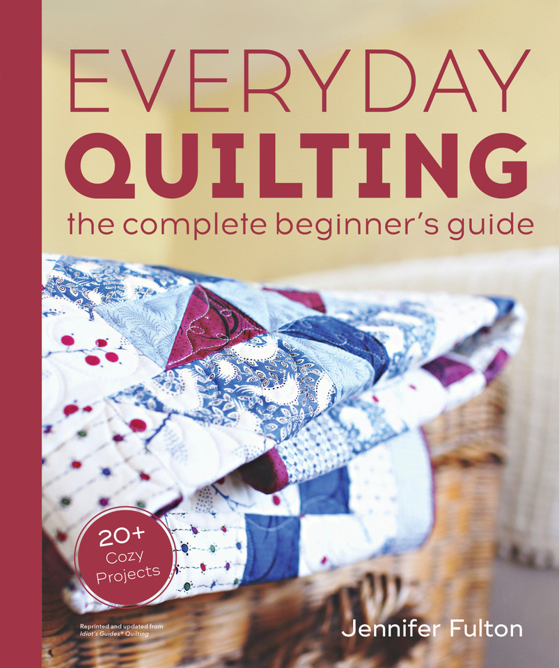 Everyday Quilting: The Complete Beginner's Guide to 15 Fun Projects book cover by Jennifer Fulton