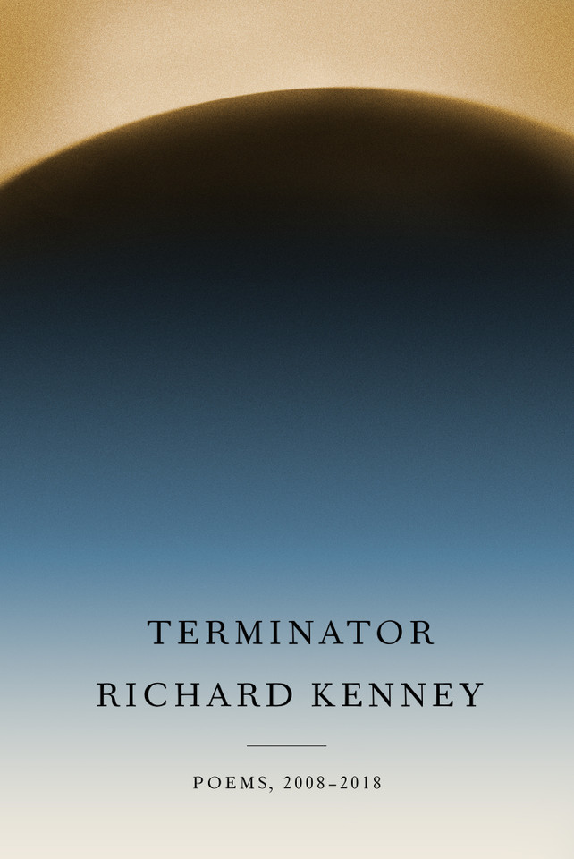 Terminator: Poems, 2008-2018 book cover by Richard Kenney