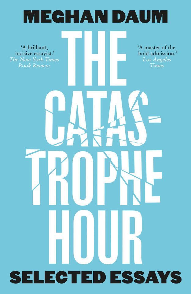 The Catastrophe Hour: Selected Essays book cover by Meghan Daum