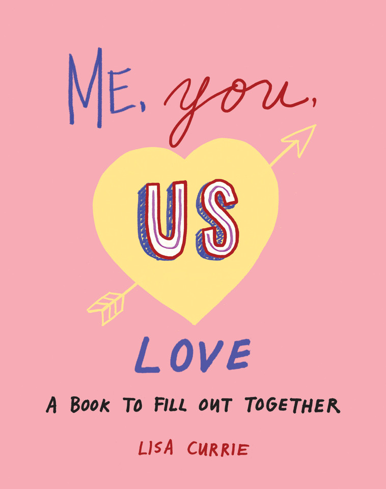 Me, You, Us (Love): A Book to Fill Out Together book cover by Lisa Currie