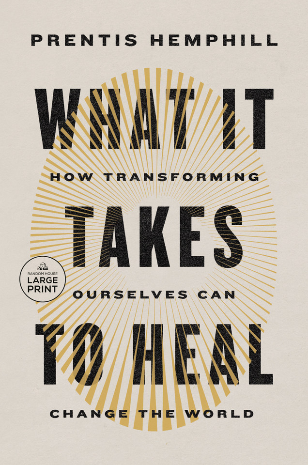 What It Takes to Heal: How Transforming Ourselves Can Change the World book cover by Prentis Hemphill
