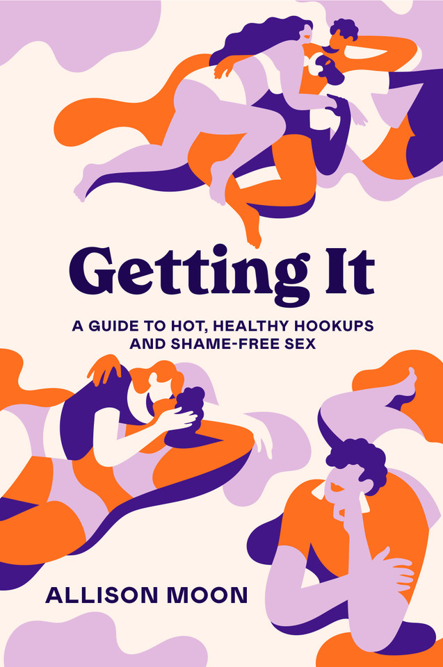 Getting It: A Guide to Hot, Healthy Hookups and Shame-Free Sex book cover by Allison Moon