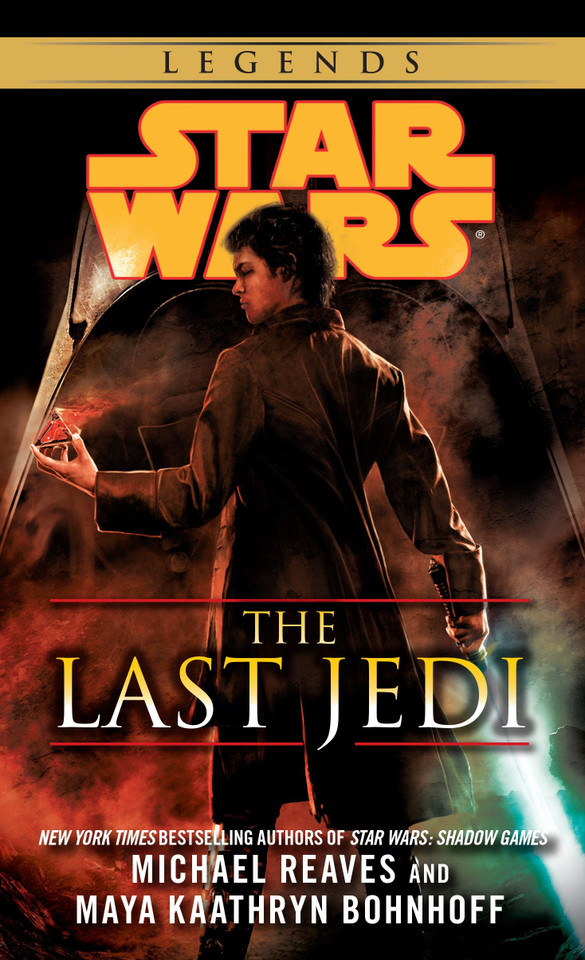 The Last Jedi: Star Wars Legends (Star Wars - Legends) book cover by Michael Reaves, Maya Kaathryn Bohnhoff