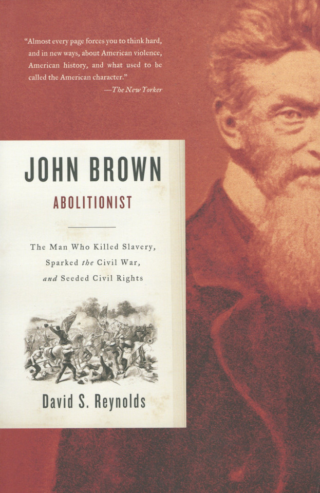 John Brown, Abolitionist: The Man Who Killed Slavery, Sparked the Civil War, and Seeded Civil Rights book cover by David S. Reynolds