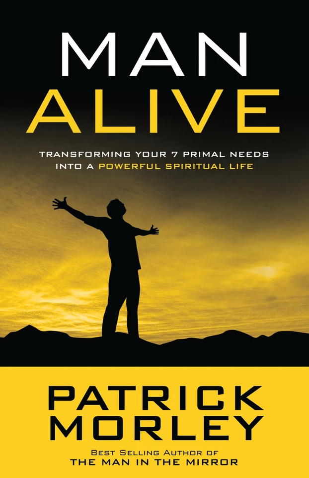Man Alive: Transforming Your Seven Primal Needs into a Powerful Spiritual Life book cover by Patrick Morley