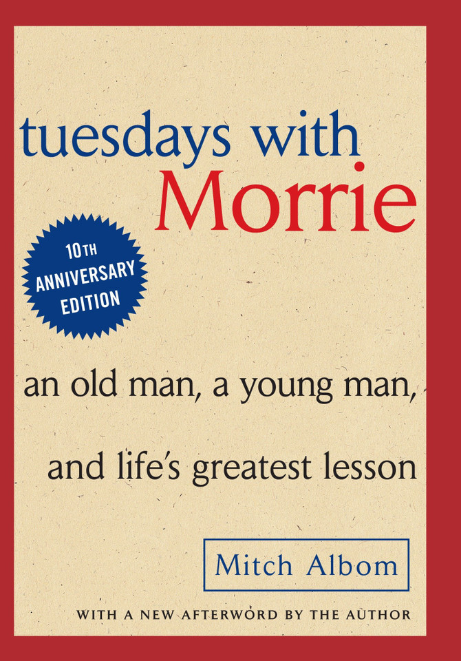 Tuesdays with Morrie: An Old Man, A Young Man and Life's Greatest Lesson book cover by Mitch Albom