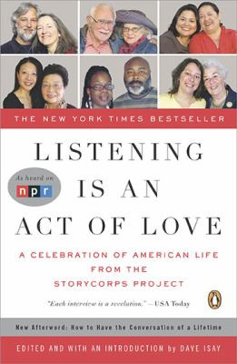Listening Is an Act of Love: A Celebration of American Life from the StoryCorps Project [Paperback] Cover