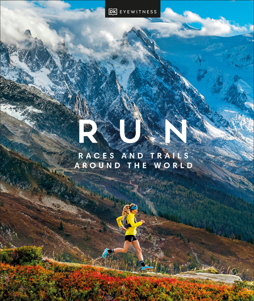 Run: Races and Trails Around the World book cover by DK Travel