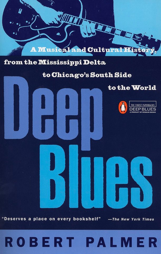 Deep Blues: A Musical and Cultural History of the Mississippi Delta book cover by Robert Palmer