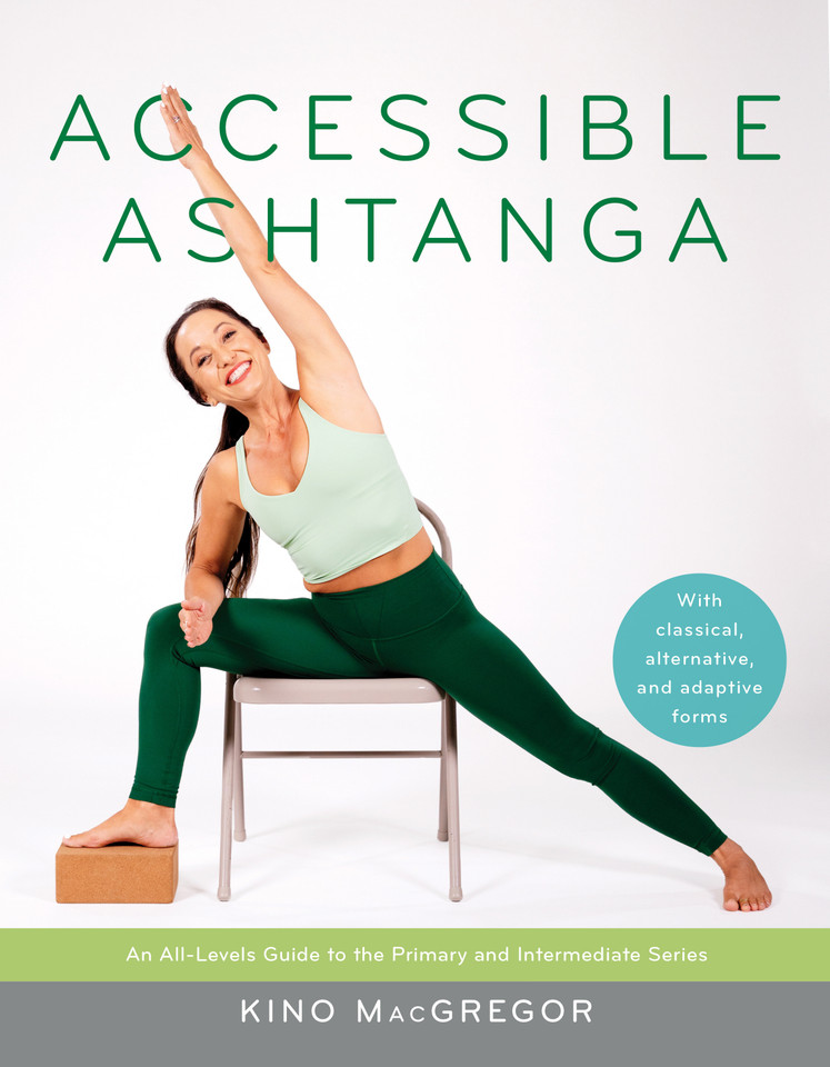 Accessible Ashtanga: An All-Levels Guide to the Primary and Intermediate Series book cover by Kino MacGregor