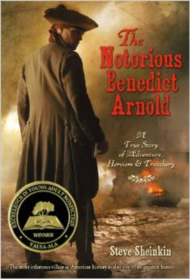 The Notorious Benedict Arnold: A True Story of Adventure, Heroism and Treachery [Paperback] Cover