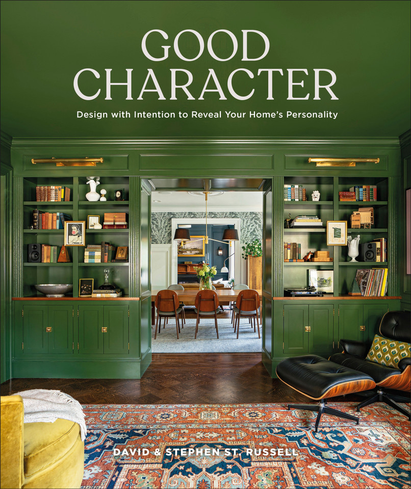 Good Character: Design with Intention to Reveal Your Home's Personality book cover by David St. Russell, Stephen St. Russell