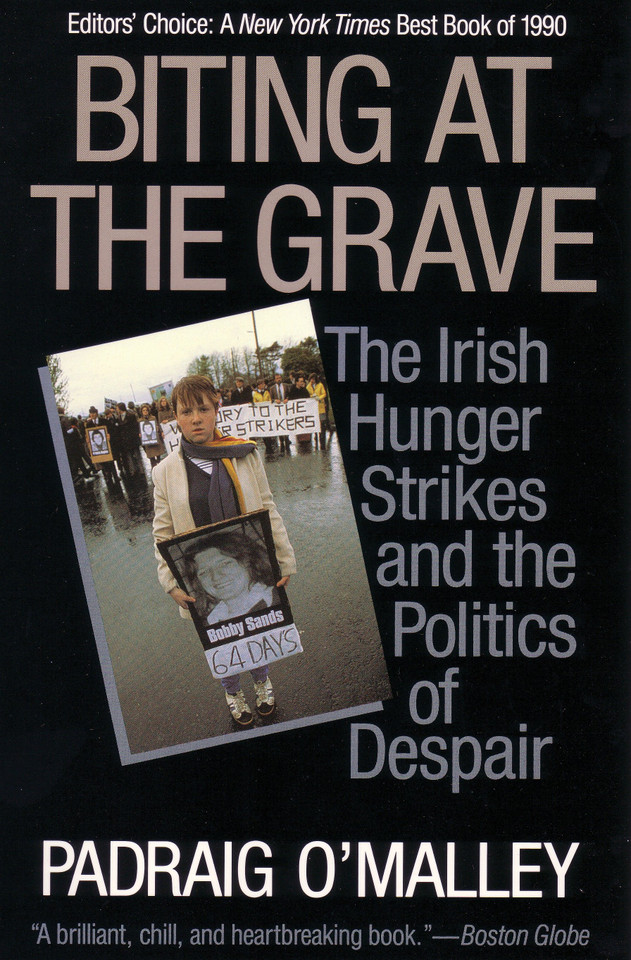 Biting at the Grave: The Irish Hunger Strikes and the Politics of Despair book cover by Padraig O'Malley
