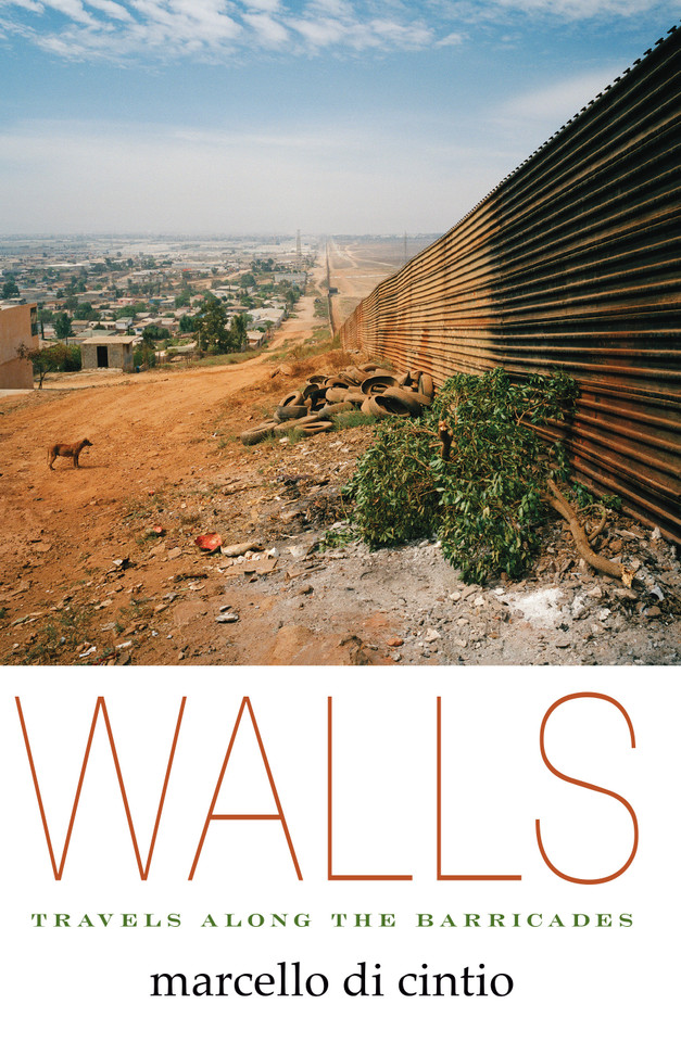 Walls: Travels Along the Barricades book cover by Marcello di Cintio