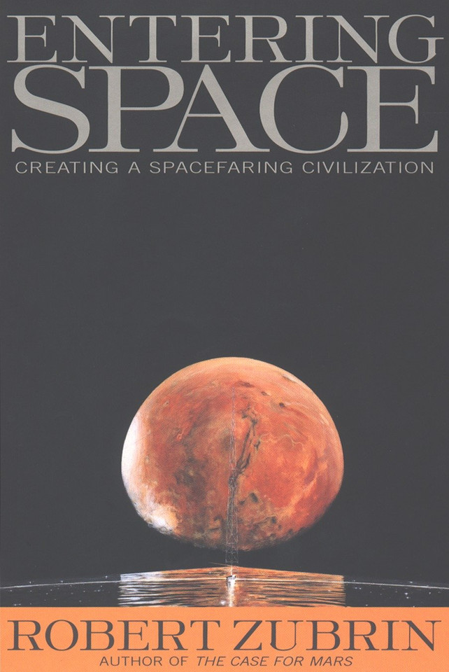 Entering Space: Creating a Spacefaring Civilization book cover by Robert Zubrin