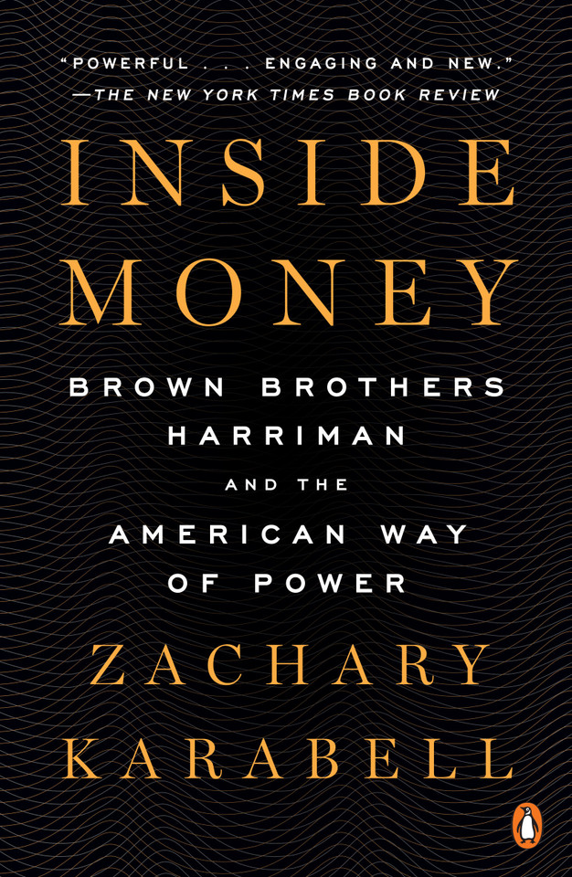 Inside Money: Brown Brothers Harriman and the American Way of Power book cover by Zachary Karabell