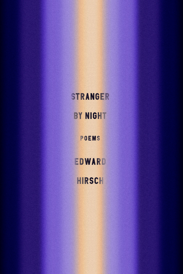 Stranger by Night: Poems book cover by Edward Hirsch
