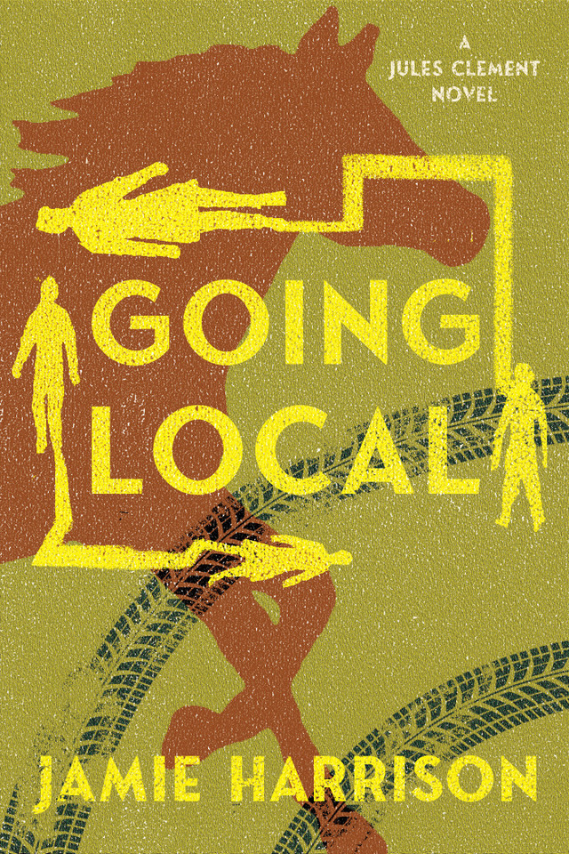 Going Local: A Jules Clement Novel (JULES CLEMENT) book cover by Jamie Harrison